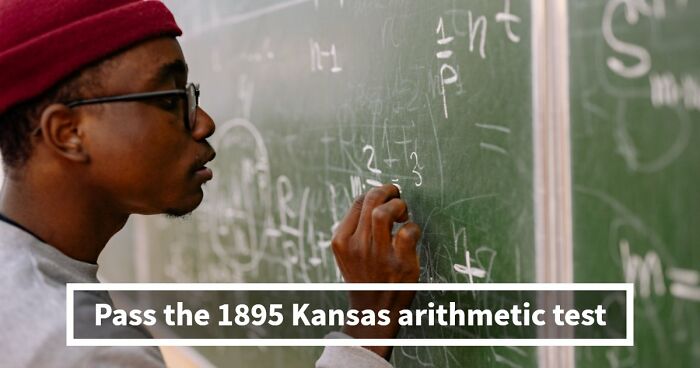 “Would You Graduate 8th Grade In Kansas In 1895?”: Find Out With 10 Arithmetic Questions