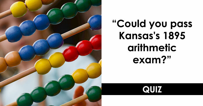“Would You Graduate 8th Grade In Kansas In 1895?”: Find Out With 10 Arithmetic Questions