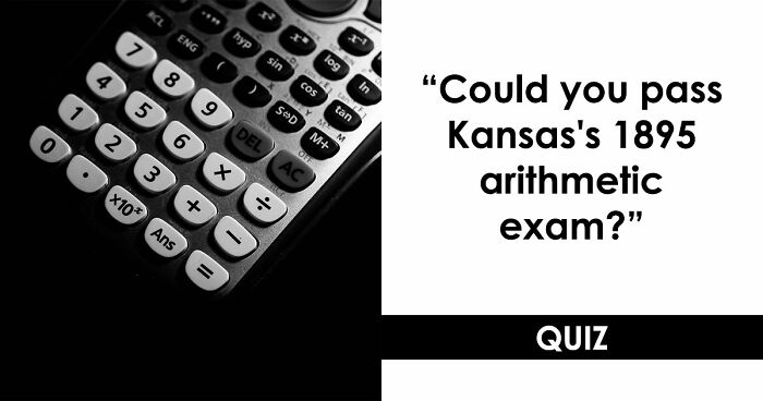 “Would You Graduate 8th Grade In Kansas In 1895?”: Find Out With 10 Arithmetic Questions