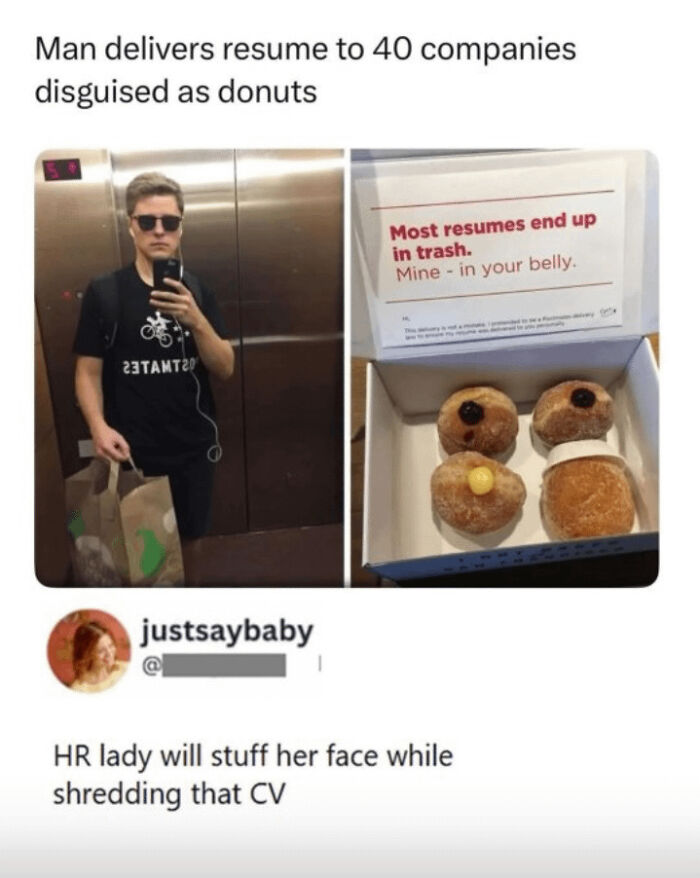 A blursed meme showing a man delivering resumes as donuts, with the slogan 'Most resumes end up in trash. Mine - in your belly.'