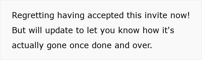 Text expressing regret about accepting a wedding invite and promising to update on how it goes Text expressing regret about accepting a wedding invite and promising to update on how it goes