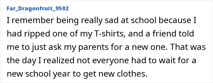 An ignorant thing middle-class people say, assuming everyone can get new clothes anytime.