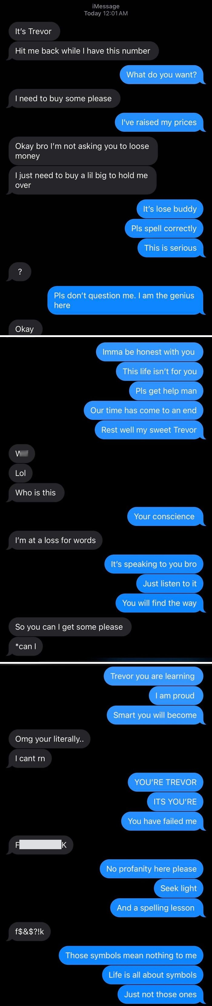 An escalating wrong number text conversation with a person named Trevor, highlighting unhinged conversations.