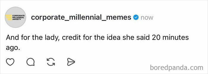 Funny post satirizing corporate life, a meme about giving credit to a lady for an idea she had.