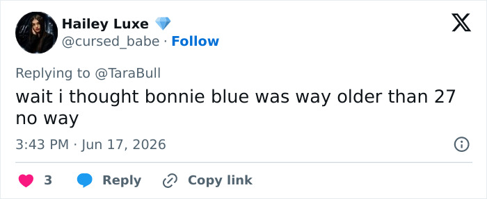 Bonnie Blue's appearance triggers shock, with a user expressing disbelief at her age amid the baby shower scandal. Bonnie Blue's appearance triggers shock, with a user expressing disbelief at her age amid the baby shower scandal.