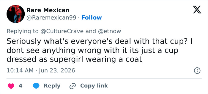 A tweet from Rare Mexican saying, Seriously what's everyone's deal with that cup? It's just a Supergirl movie souvenir.