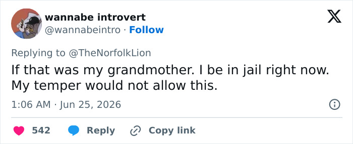 Screenshot of a tweet stating, If that was my grandmother. I be in jail right now. My temper would not allow this.