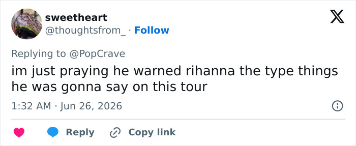 A tweet about Rihanna's partner disrespecting her onstage, hoping he warned her about his comments.