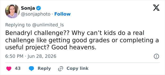 A tweet questioning the Benadryl challenge, asking why kids do dangerous social media challenges.