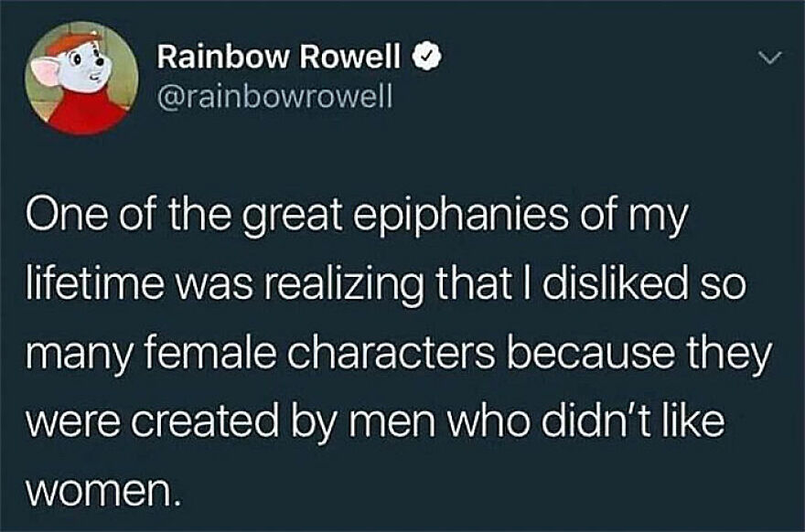 Feminist tweet about disliking female characters created by men who dislike women