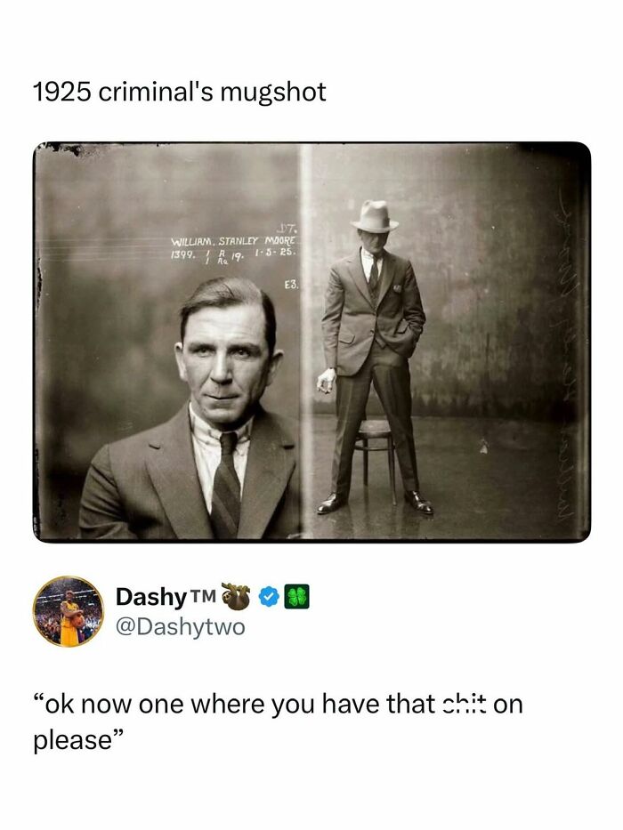 A vintage mugshot of William Stanley Moore from 1925, featuring a seated and standing pose in a suit and hat, a pop culture post for instant good vibes.