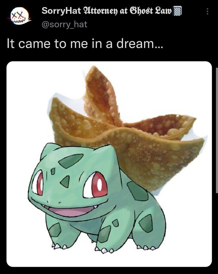A meme featuring Bulbasaur with crab rangoon wings, captioned 'It came to me in a dream'. Share this meme with friends.