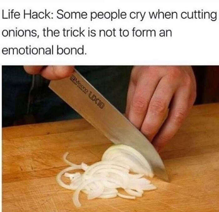 A meme with a life hack about cutting onions without crying, featuring a hand slicing an onion.