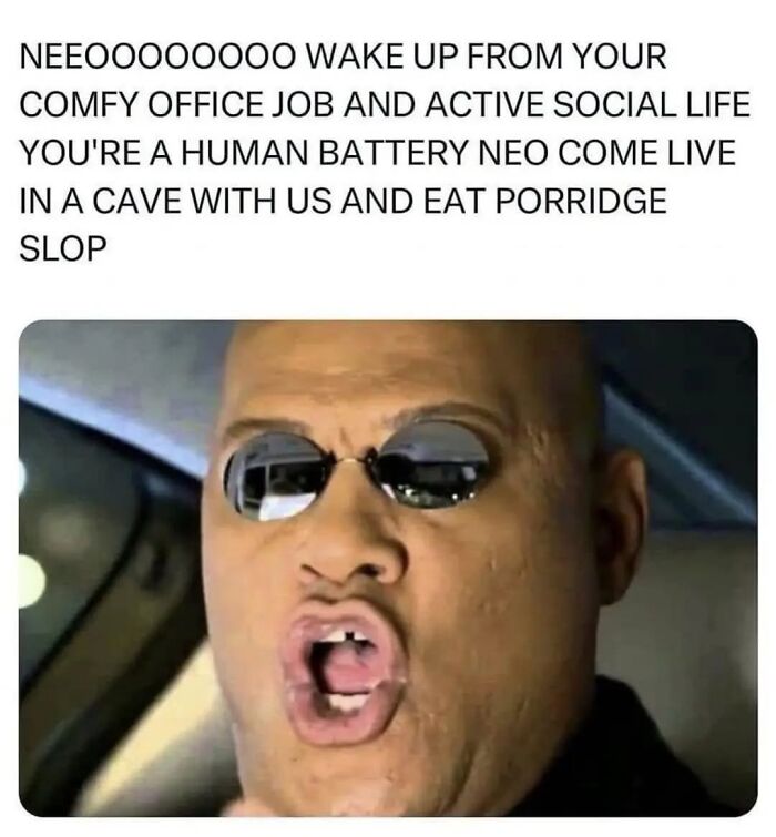 A humorous meme featuring Morpheus from The Matrix, with an exaggerated expression and text about waking up.