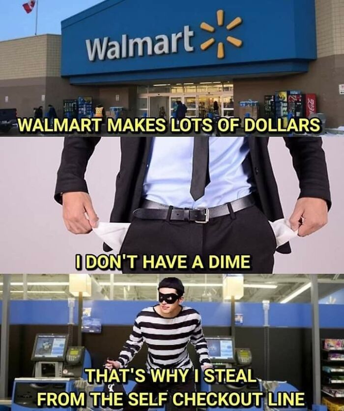 A multi-panel meme about Walmart and stealing from self-checkout due to empty pockets.