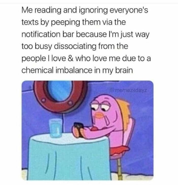 A funny meme illustrating a pink fish character ignoring texts while dissociating due to chemical imbalance.