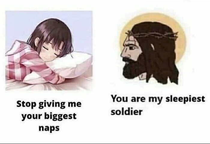 A meme comparing a girl sleeping and Jesus saying you are my sleepiest soldier.