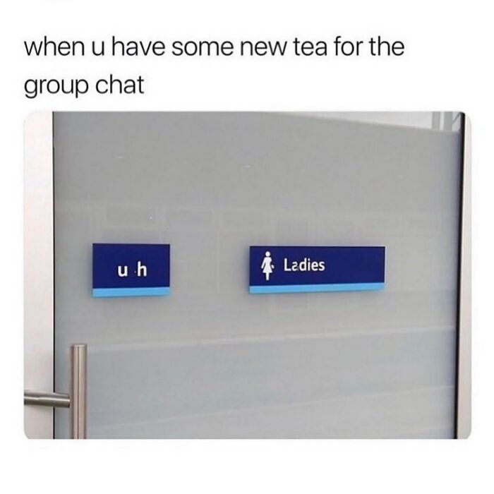 Meme of door signs humorously showing new tea for group chat