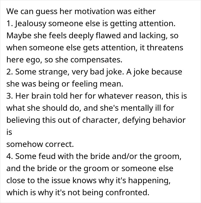 A screenshot of a Reddit comment section listing possible motivations for the bride's cousin's behavior. A screenshot of a Reddit comment section listing possible motivations for the bride's cousin's behavior.
