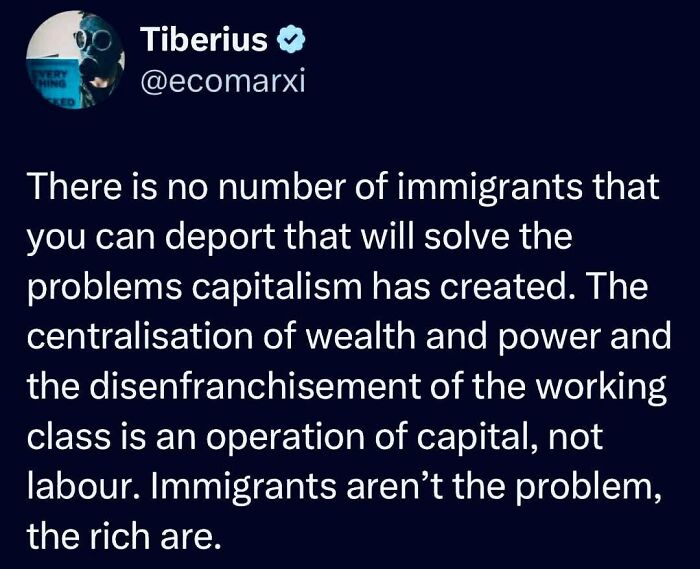 Tweet states immigrants aren't the problem, capitalism's wealth centralization is