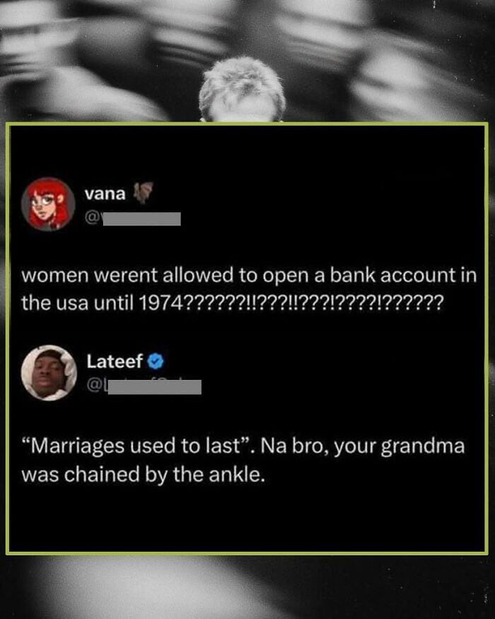 A tweet and a funny comment about historical marital roles and women's rights to open bank accounts.