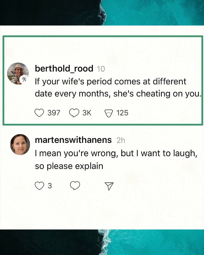 A funny comment about a wife's period and cheating allegations.