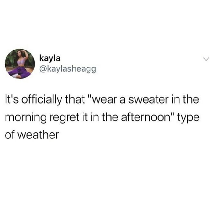 Tweet about regretting wearing a sweater in changing weather meme