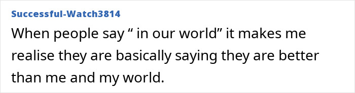 A comment on ignorant things middle-class people say, like using the phrase in our world.