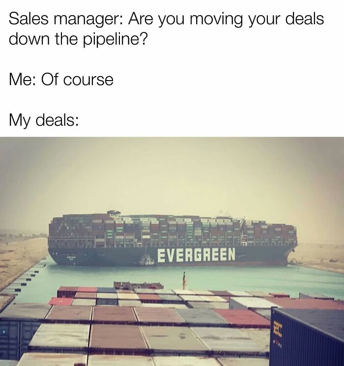Container ship blocking canal illustrating stalled sales deals in pipeline meme