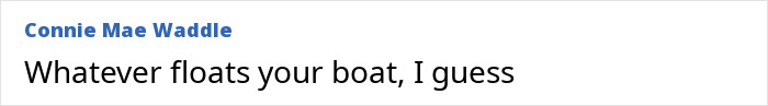 Comment saying whatever floats your boat tattooed woman