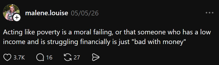 Middle-class people say poverty is a moral failing, ignoring systemic financial struggles.