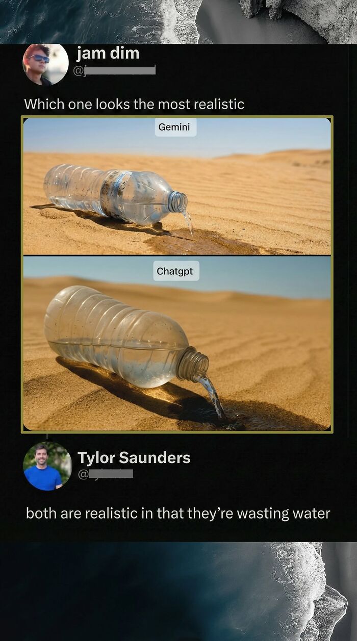 A funny comment about two realistic AI images of water bottles wasting water in a desert.