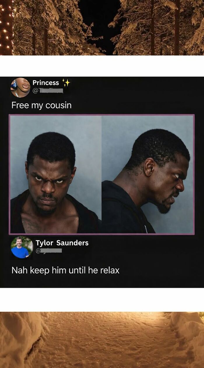 A funny comment about a man's mugshot, with a user joking about keeping him until he relaxes.