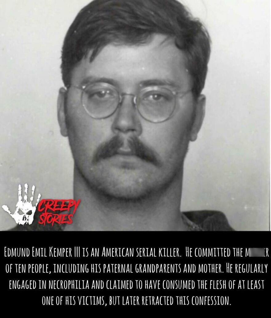 Edmund Emil Kemper, a serial killer, is one of the terrifying facts and horror stories.