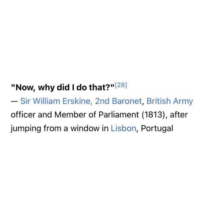 Quotation from Sir William Erskine asking why he jumped from a window