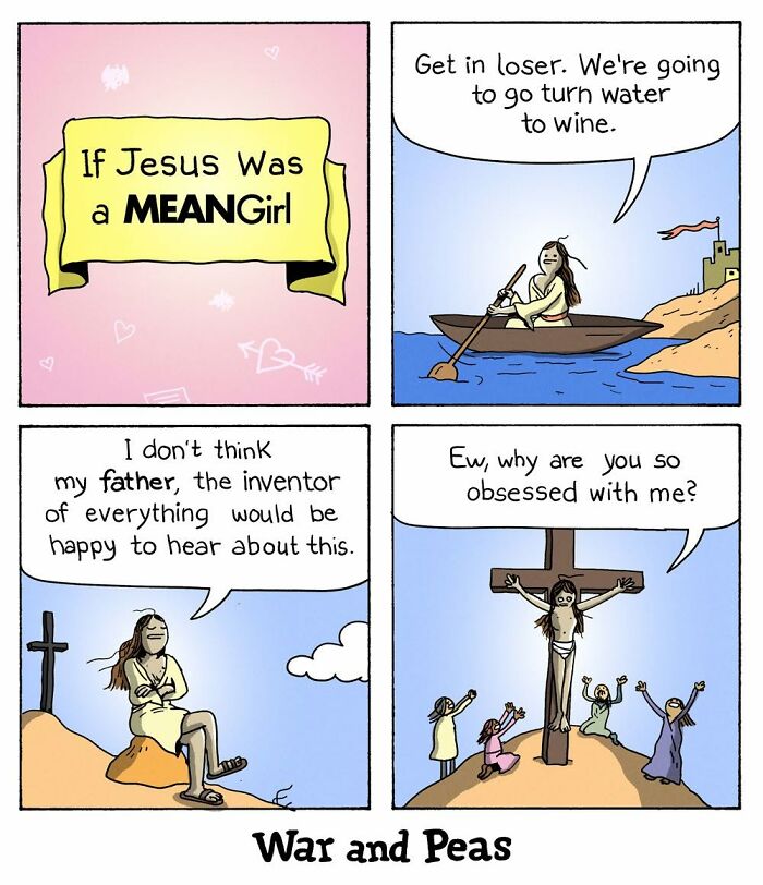 War and Peas comic imagining Jesus as a mean girl turning water to wine