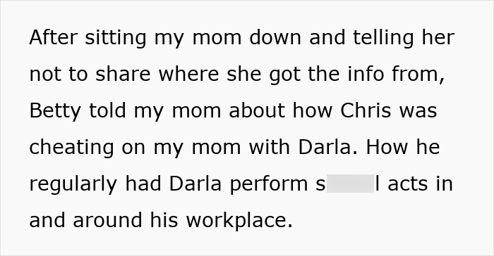 Text where Betty reveals the cheater stepdad was cheating with Darla, leading to his jail time. Text where Betty reveals the cheater stepdad was cheating with Darla, leading to his jail time.
