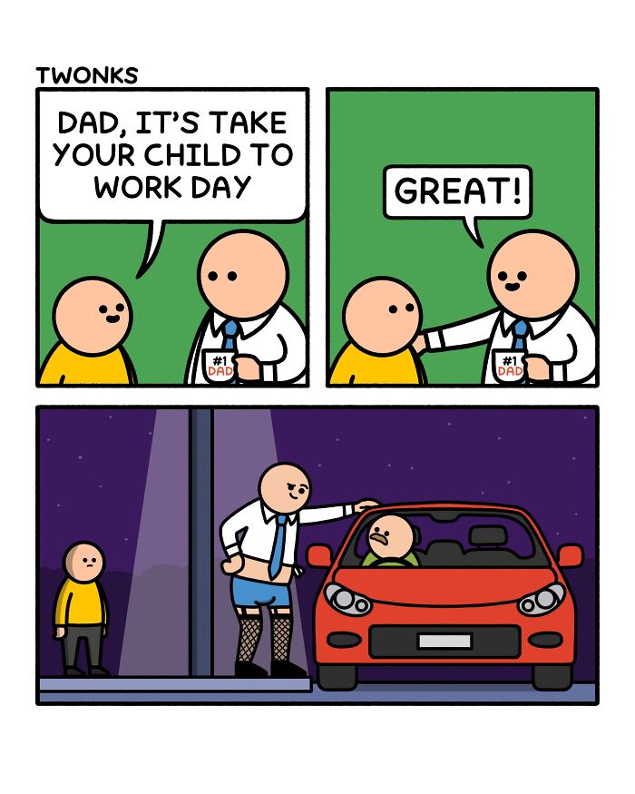 An absurd comic by Steve Nelson depicting a father taking his child to work, dressed in fishnet stockings.