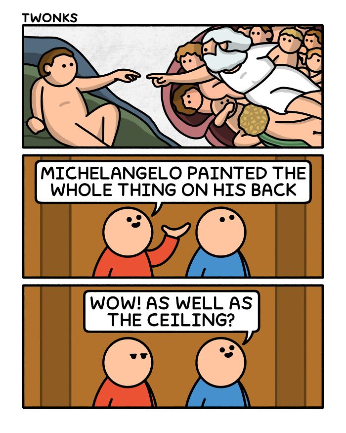A funny comic strip depicting two characters discussing Michelangelo and the Sistine Chapel ceiling.