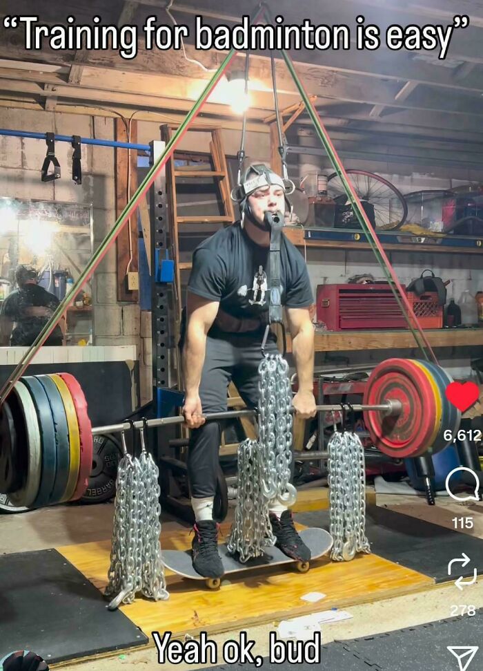 Man lifting heavy weights with chains caption training for badminton humor