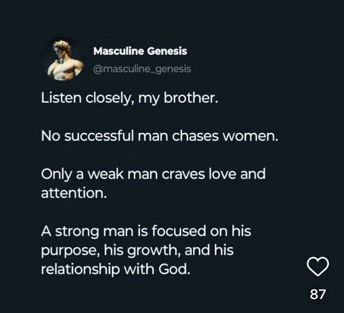 Masculine man focus on purpose and growth, not chasing women mindset