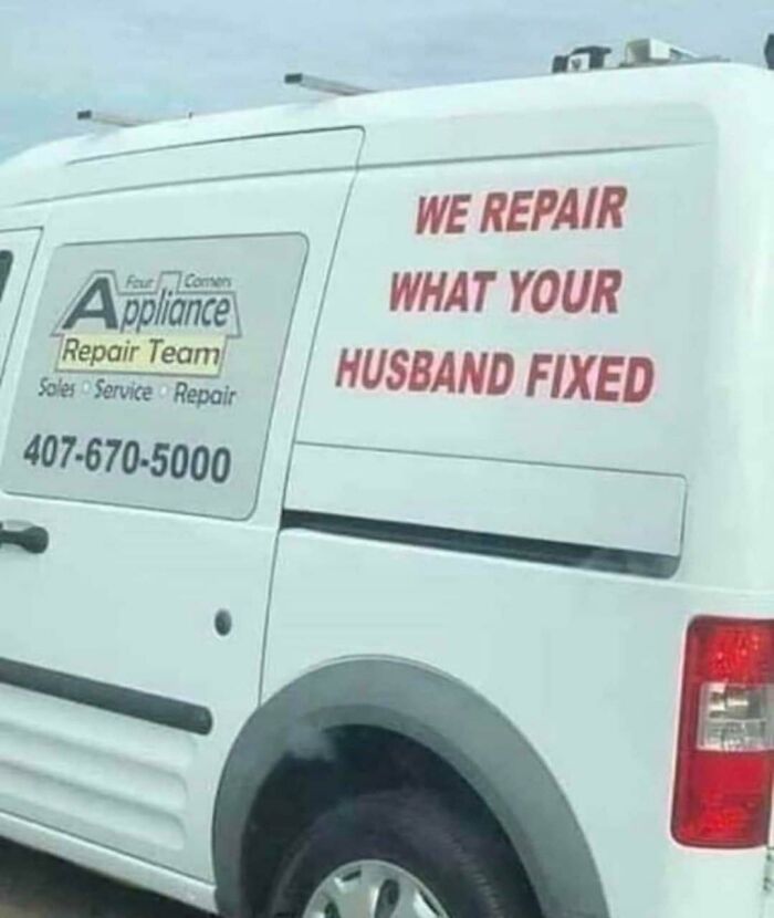 Appliance repair van advertises fixing what husband attempted to fix
