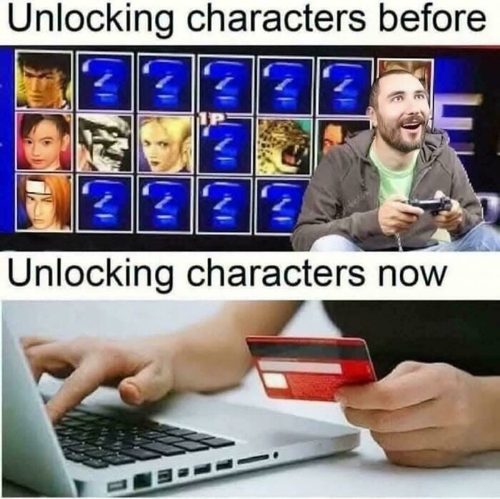 Comparison meme about unlocking characters in games before versus now with credit card