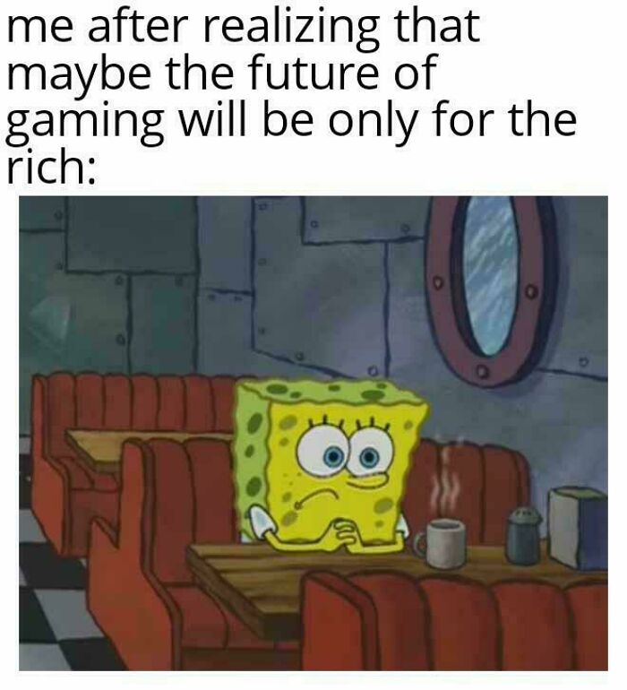 Gaming meme about future gaming access possibly limited to rich