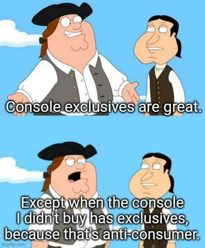 Gamers meme about console exclusives and anti-consumer behavior in gaming culture