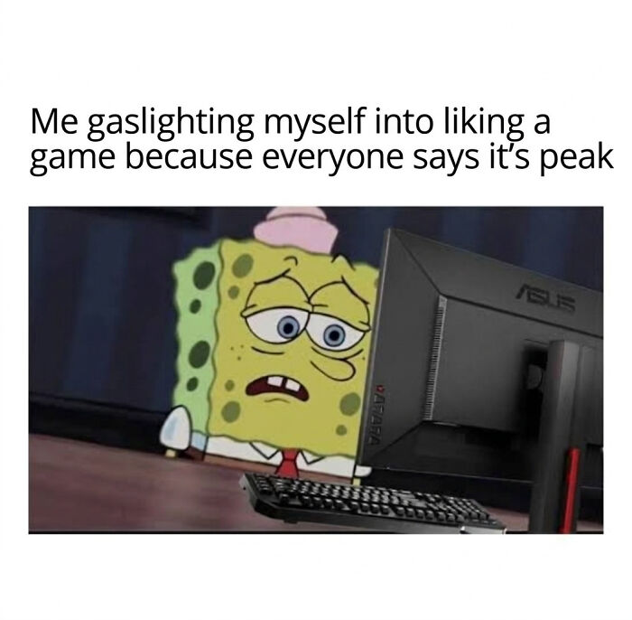 SpongeBob looking sad at computer about gaslighting himself into liking a game