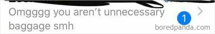 Message telling someone they aren't unnecessary baggage