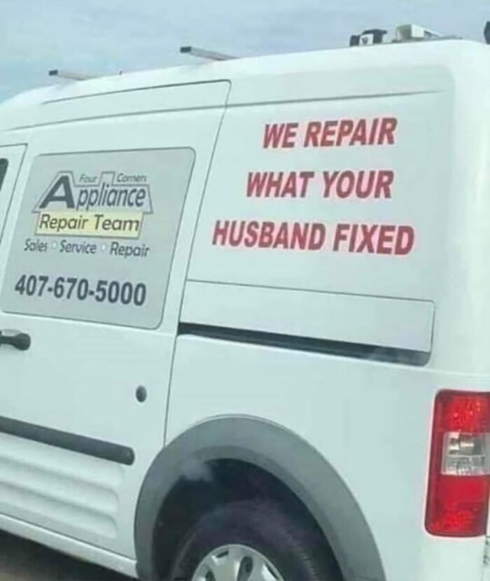 Appliance repair van advertises fixing what husband attempted to fix