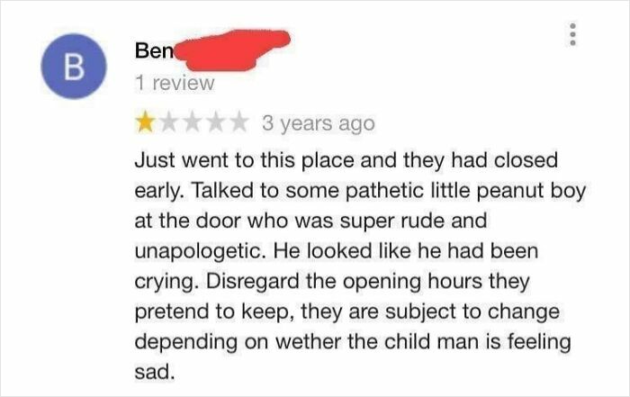 Comical online review about a business being closed early due to a 'child man' feeling sad.