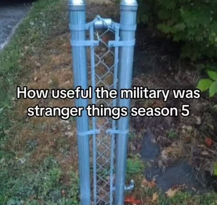 Fence gate humor meme about military usefulness in Stranger Things season 5